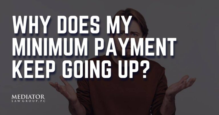 why does my minimum payment keep going up, rising credit card minimum payments